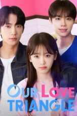 Nonton Film Our Love Triangle (2024) Terbaru