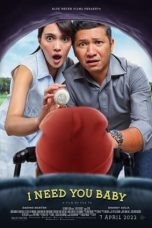 Nonton Film I Need You Baby (2022) Terbaru