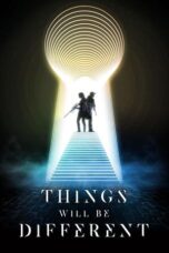 Nonton Film Things Will Be Different (2024) Terbaru